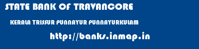STATE BANK OF TRAVANCORE  KERALA TRISSUR PUNNAYUR PUNNAYURKULAM  banks information 